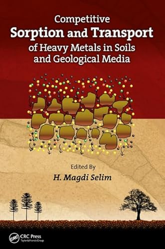 Competitive Sorption and Transport of Heavy Metals in Soils and Geological Media (Emergent Environmental Pollution)