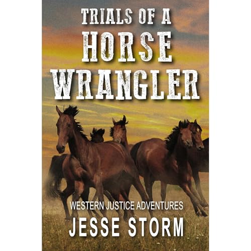 Trials of a Horse Wrangler - Jesse Storm episode artwork