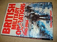 British Military Operations 1945-1984 0861241479 Book Cover