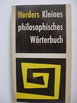 Herders Kleines Philosophisches Worterbuch