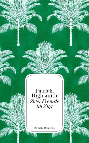 Highsmith, Patricia: Zwei Fremde im Zug