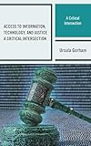 Access to Information, Technology, and Justice: A Critical Intersection (Beta Phi Mu Scholars Series)