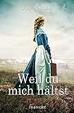  Weil du mich hältst
