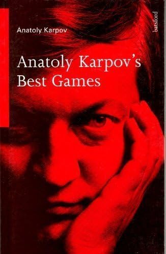 Anatoly Karpov's Best Games Paperback – June 30, 2003
