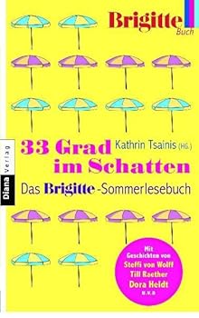 Paperback 33 Grad im Schatten - Das BRIGITTE-Sommerlesebuch [German] Book