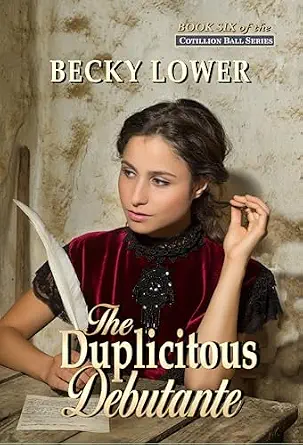 The Duplicitous Debutante: Book Six of The Cotillion Ball Series book cover