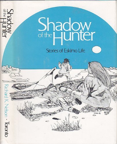 Shadow of the hunter: Stories of Eskimo life 0802023886 Book Cover