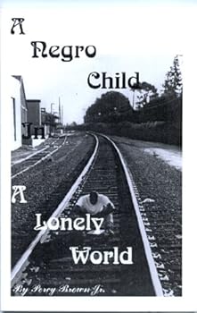 Paperback A Negro Child In A Lonely World Book