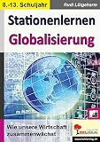 Stationenlernen Globalisierung: Wie unsere Wirtschaft zusammenwächst - Rudi Lütgeharm 