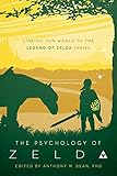 The Psychology of Zelda: Linking Our World to the Legend of Zelda Series