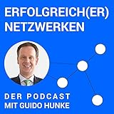 Erfolgreich(er) Netzwerken - Guido Hunke 