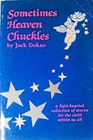 Sometimes Heaven Chuckles B000FGRYSA Book Cover