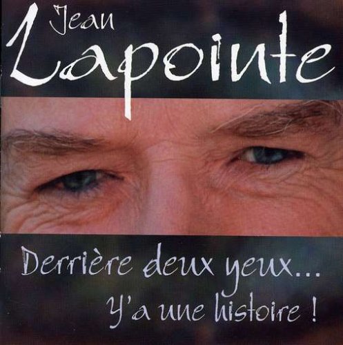 LAPOINTE;JEAN - DERRIERE DEUX YEUX...Y A UNE HISTOIRE [Audio CD] LAPOINTE;JEAN