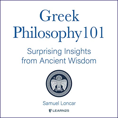 Greek Philosophy 101: Surprising Insights from Ancient Wisdom by Samuel Loncar episode artwork