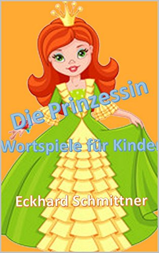Die Prinzessin - Wortspiele für Kinder (German Edition)