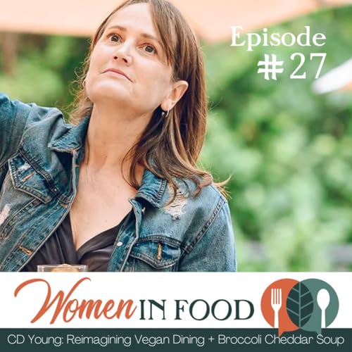 Couverture de Reimagining Vegan Dining + Broccoli Cheddar Soup with CD Young