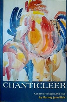 Paperback Chanticleer: A Memoir of Light and Love Book