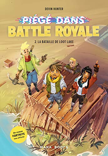 Télécharger Piégé dans Battle Royale T02 La bataille de Loot Lake Gratuit