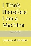 I Think therefore I am a Machine: Exploring the thinking-of-the-Other (culture)