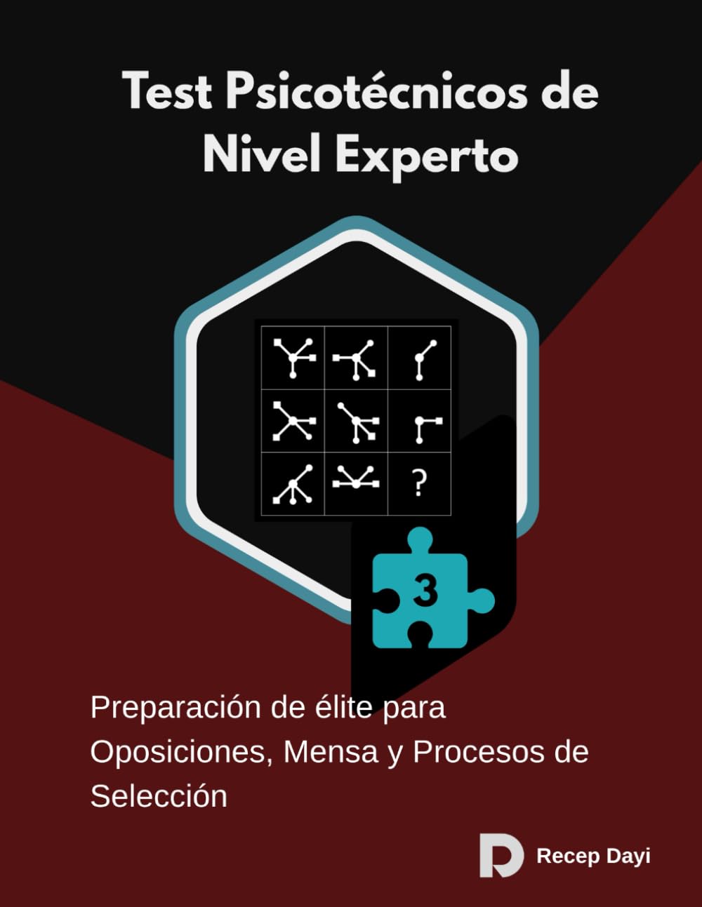 Test Psicotécnicos de Nivel Experto: Preparación de élite para Oposiciones, Mensa y Procesos de Selección (Laboratorio de Psicotécnicos y CI)
