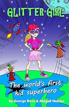 Paperback Glitter Girl - The World's First Kid Superhero Book