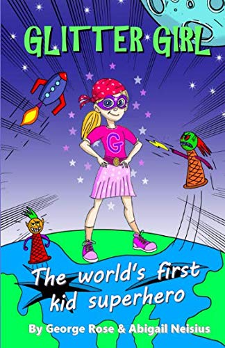 Glitter Girl - The World's First Kid Superhero