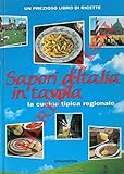  Sapori d\'Italia in tavola. La cucina tipica regionale.