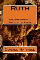 Ruth - Jehovah Shammah, The Lord is There 1497547822 Book Cover