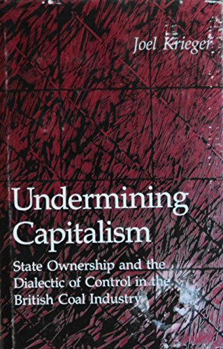 Undermining Capitalism: State Ownership and the... 0691076626 Book Cover