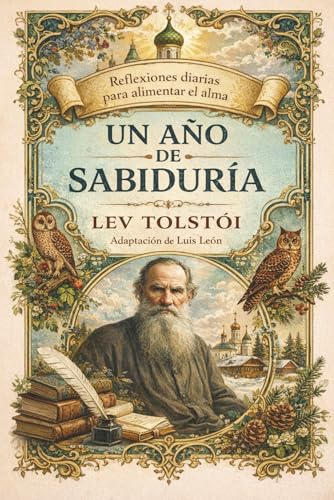 Un Año de Sabiduría: Reflexiones diarias para alimentar el alma ( Calendario de la Sabiduría en Español )