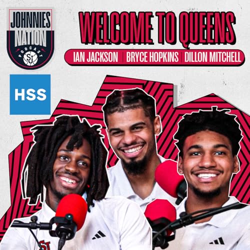 Johnnies Nation Podcast EP 2: Welcome to Queens - Ian Jackson, Bryce Hopkins, Dillon Mitchell