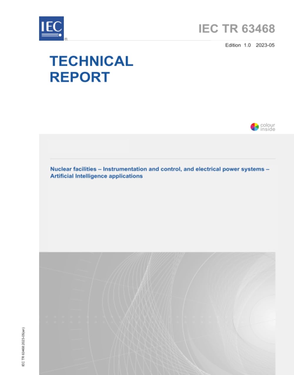 IEC/TR 63468 Ed. 1.0 it:2023, Prima Edizione: Impianti nucleari - Strumentazione e controllo e sistemi di energia elettrica - Applicazioni di Intelligenza Artificiale