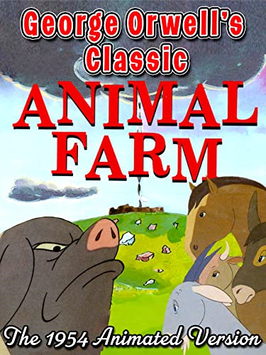 Animal Farm - George Orwell's Classic, A 1954 Animated Version