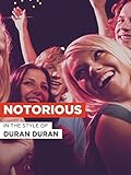 duran notorious live  Notorious im Stil von \