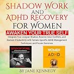 Cover of Shadow Work and ADHD Recovery for Women