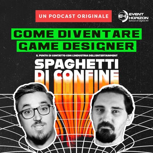 "Come diventare Game Designer?" con Andrea Basilio - SPAGHETTI DI CONFINE