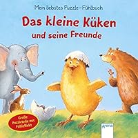 Das kleine Küken und seine Freunde: Mein liebstes Puzzle-Fühlbuch 3401701533 Book Cover