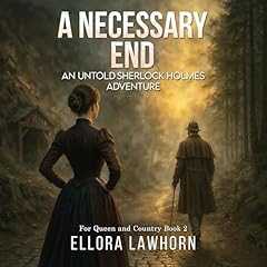 A Necessary End: An Untold Sherlock Holmes Adventure Audiolibro Por Ellora Lawhorn arte de portada