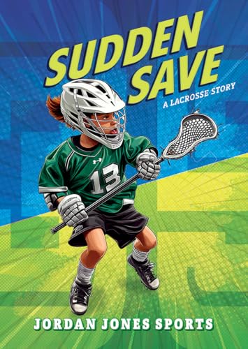 Sudden Save: A Lacrosse Story B0FPZP451B Book Cover