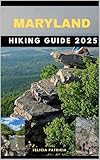 MARYLAND HIKING GUIDE 2025 (GOLBAL TRAVEL GUIDE FOR ALL AGES Book 13)