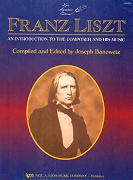 Franz Liszt: An Introduction to the Composer and His Music
