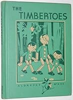 The Timbertoes, by Edna M. Aldredge and Jessie F. McKee; illustrations by John Gee B00B1LYINW Book Cover