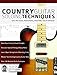 Country Guitar Soloing Techniques: Learn Hot Country Hybrid-Picking, Banjo Rolls, Licks & Techniques (Learn How to Play Country Guitar) (English Edition)