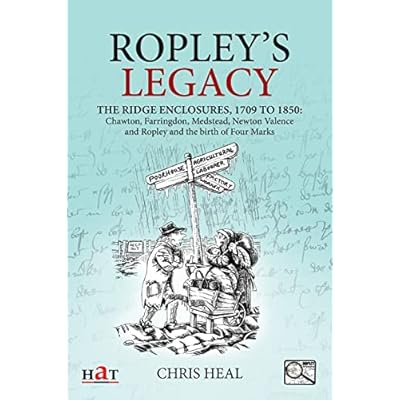 Ropley's Legacy: The ridge enclosures, 1709 to 1850