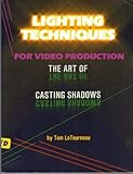 Lighting Techniques For Video Production: The Art of Casting Shadows
