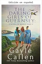 Las chicas audaces de Guernsey: una novela de la Segunda Guerra Mundial (Mujeres audaces nº 1)
