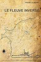 Le Fleuve Invers� 1505819350 Book Cover
