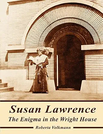 Susan Lawrence: The Enigma in the Wright House-Wow! eBook