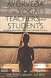 Ayurveda for Yoga Teachers and Students