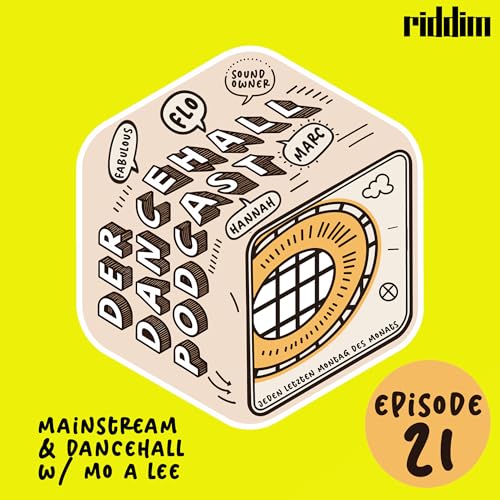 #21 Der Dancehall Podcast - Mainstream & Dancehall w/ Mo A Lee